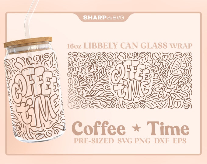 Coffee Time Can Glass Wrap SVG • 16oz Glass Beer Can Cutfile • Can Template • digital files dxf eps png • Cricut • Silhouette