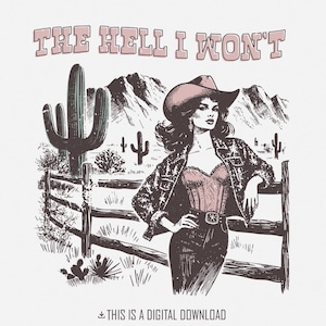 The Hell I Won't PNG, téléchargement par sublimation rétro, graphiques western drôles, conception de cow-girl vintage, téléchargement numérique instantané