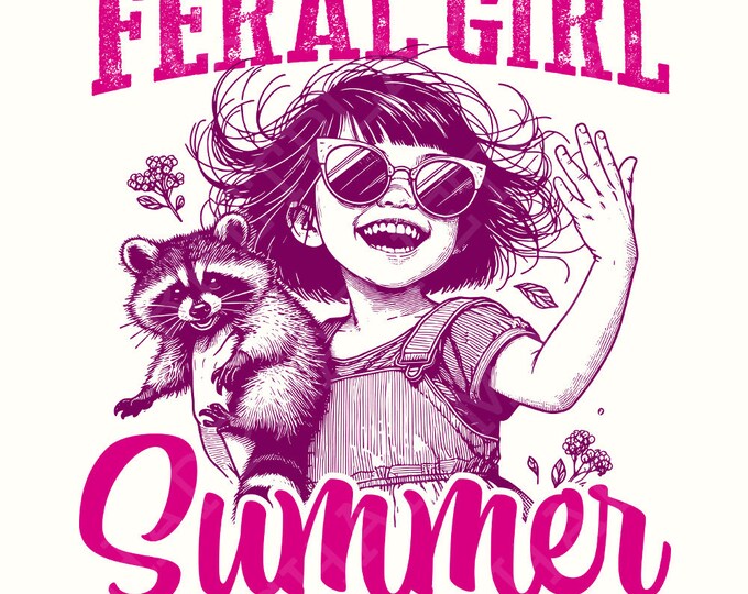 Feral Girl Summer Png, Funny Raccoon Design, Summer Shirt Design, Retro Summer Png, Beach Shirt Design, Trendy PNG, Vintage Shirt Design