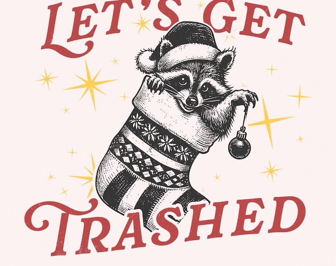 Let's Get Trashed Christmas PNG, Trashy Raccoon Png, Merry Christmas Png, Funny Christmas Digital Download, Sublimation Design