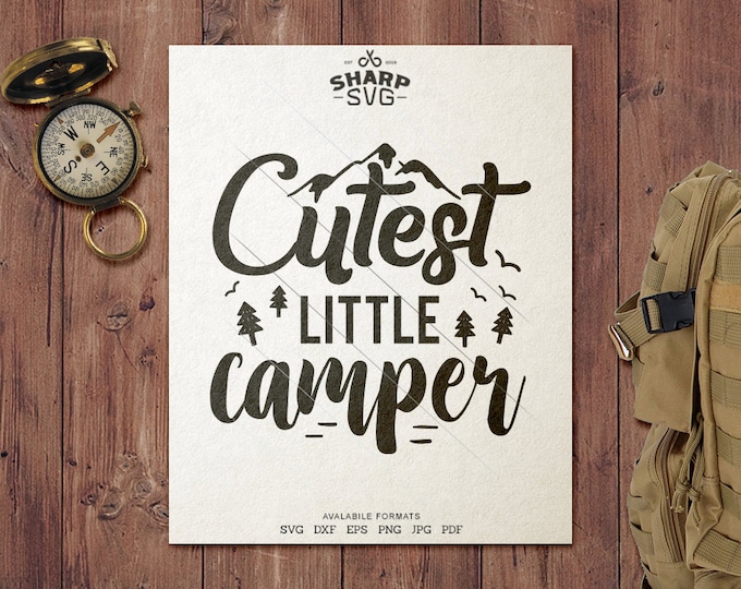 Cutest Little Camper SVG - Camping SVG - Quotes / Sayings - Camping Life svg - Cutting files / cut files - For Cricut, Silhouette and more