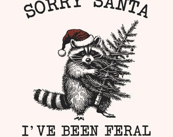 Sorry Santa I've Been Feral PNG, Retro Christmas Raccoon Design, Funny Holiday Sublimation, Vintage Digital Download, DTG DTF Print