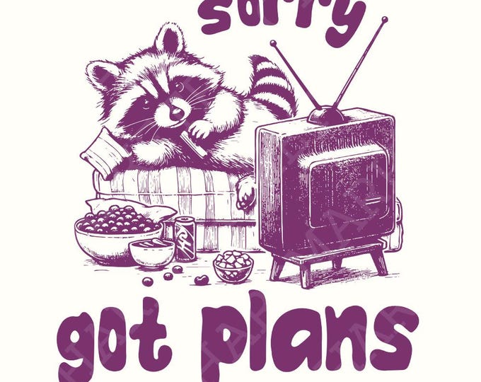 Sorry Got Plans, Funny Raccoon Design, Trendy PNG, Vintage Raccoon Lover, Graphic Tee png, Retro Sleeping Raccoon, Sarcastic Shirt
