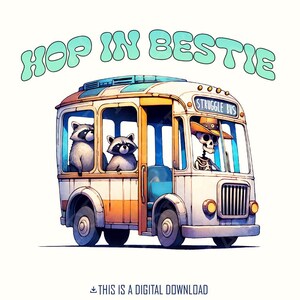 Strijd bus Hop In Bestie PNG, geestelijke gezondheid strijd bus png, grappige angst digitale download, trendy grappige Snarky skeletsublimatie