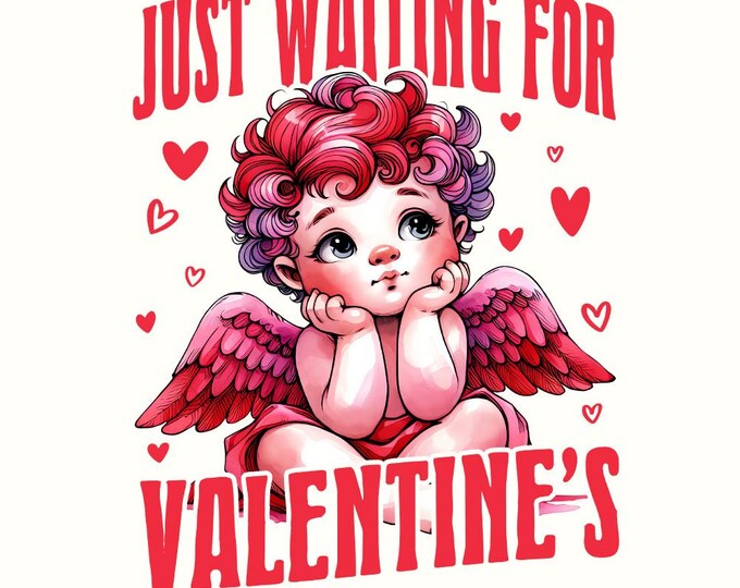 Just Waiting For Valentine's Png, Retro Valentine Png, Baby Cupid Png, Valentine Day Png, Love Png, Heart Png, Sublimation Designs