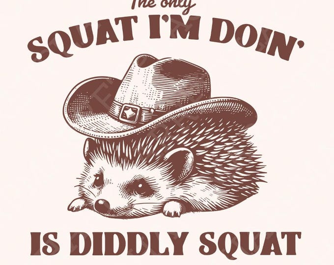 The Only Squat I'm Doing PNG, Funny Racoon Digital Download, Sarcastic Trash Panda, Cute Cowboy Raccoon, Funny Western Racoon Shirt Design