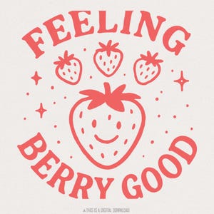 PNG "Feeling Berry Good", Download digitale di gioco di parole sulla frutta allegra e fragola, PNG con citazione positiva, Sublimazione estiva carina, Maglietta con bacche retrò