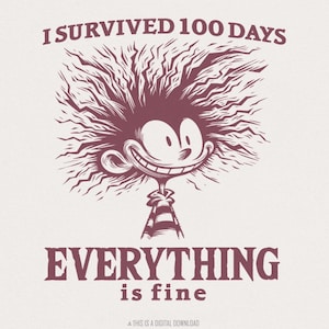 I Survived 100 Days Of School PNG, 100th Day Cartoon School Design, Teacher PNG, 100 Days Completed, Anxiety School png Digital Download