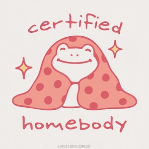 Certified Homebody png, trendy png, populaire png, grappige introverte png, angst png, sticker png, schattige kikker png