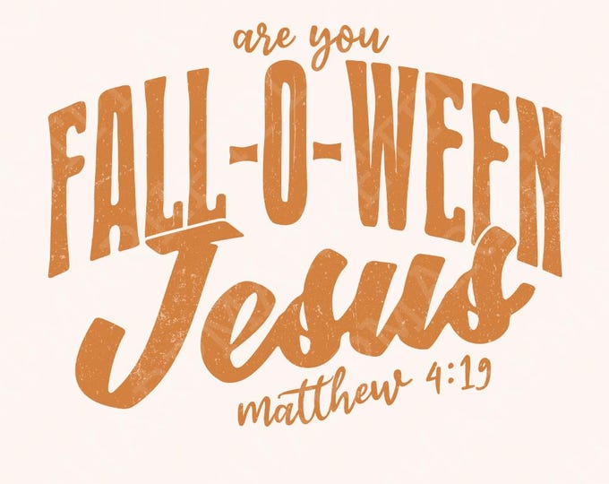 Are You Fall-O-Ween Jesus Png, Vintage Fall, Retro Halloween, Fall Gift Design, Pumpkin Christian, Falloween Jesus Png, Autumn Png, Trendy