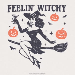 Feelin' Witchy PNG, sorcière rétro Halloween PNG, vintage Pin Up Witch, Jack o Lantern, saison effrayante chemise Art, téléchargement numérique