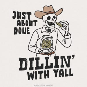 Quasi finito Dillin con Yall PNG, sottaceti western alla moda png, png divertenti, png sarcastici, png country western, sublimazione di sottaceti