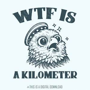 Conception de meme kilomètre WTF, citation américaine, 4 juillet, jour de l'indépendance, humour politique, cadeau unique, art de la liberté, meme patriotique