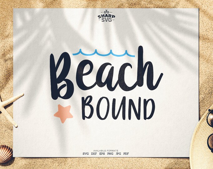 Beach Bound SVG - Summer SVG - Quotes / Sayings - Summer Time svg - Cutting files / cut files - For Cricut, Silhouette