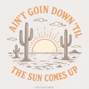 Non scenderò finché non sorgerà il sole PNG, Maglietta retrò con alba nel deserto occidentale PNG, Arte del sole vintage con cactus boho in sublimazione, Digitale