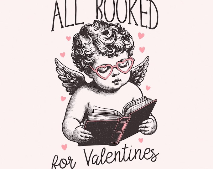 All Booked for Valentine's PNG, Valentine's Day Sublimation Design, Teacher Valentine, Book Lover, Floral Valentine PNG, Retro Valentine PNG