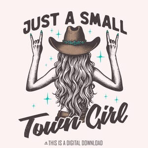 Just a Small Town Girl PNG, Small Girl png, Country Girl Png, Digital Download, Trendy png, Western Png Design, Instant Download