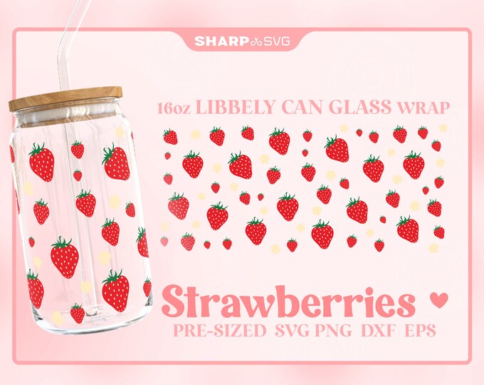 Strawberry SVG Strawberries Can Glass Wrap SVG • 16oz Glass Beer Can Cutfile • Can Template • digital files dxf eps png • Cricut Silhouette