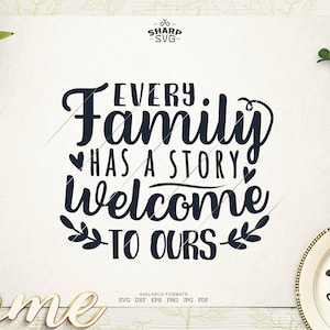 Cada família tem uma história, bem-vindo à nossa SVG - Frases de família SVG - Citações de família SVG - Arquivos de corte Cricut - Silhueta - Corte a laser