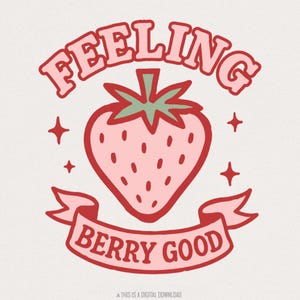 PNG "Feeling Berry Good", Download digitale di fragole retrò, Design carino per maglietta estiva, Illustrazione di frutta, Arte di Berry Good, PNG stampabile