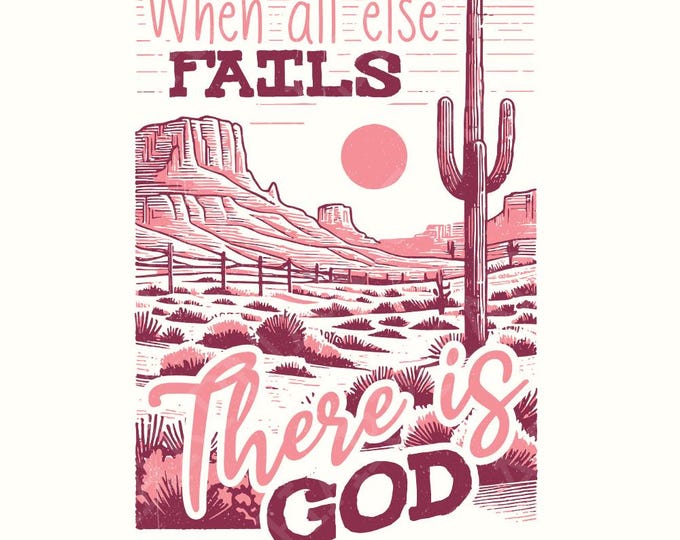 When All Else Fails God Doesn't PNG, Christian Png, Western Christian Png, Positive Png, Religious Png, Scripture Png, Faith Png