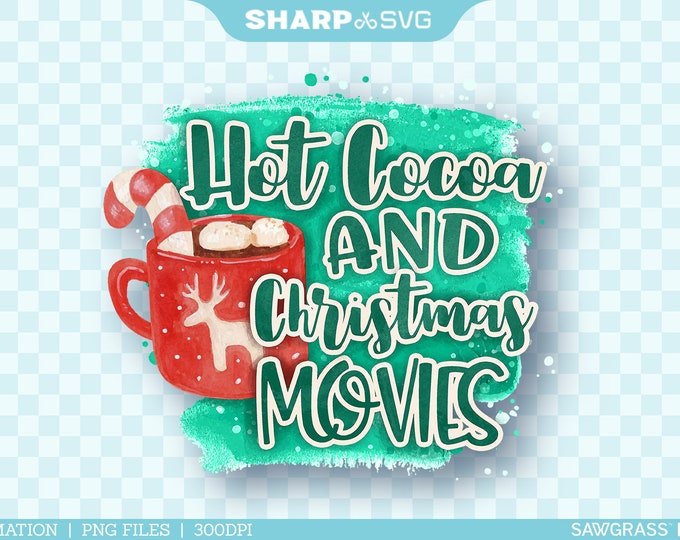 Hot Cocoa and Christmas Movies PNG - Christmas Sublimation Design  - Christmas Sublimation - Hand Drawn Watercolor - Sublimation Epson