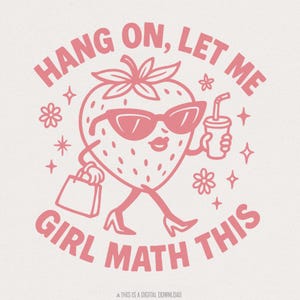 Hang On Let Me Girl Math This PNG, Funny Math Strawberry Art, Sassy Shirt Digital Download, Pink Aesthetic Girl PNG, Cute Shirt PNG File