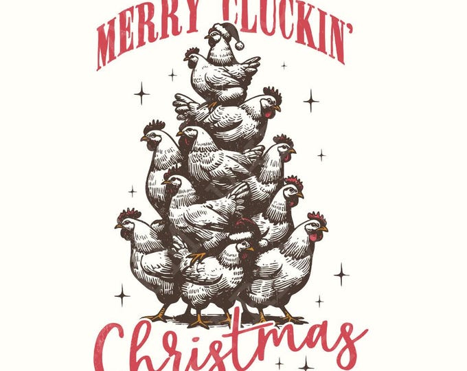 Merry Cluckin' Christmas Png, Christmas Farmhouse Png, Funny Christmas Chickens Png, Christmas Shirt Design, Sublimation Download
