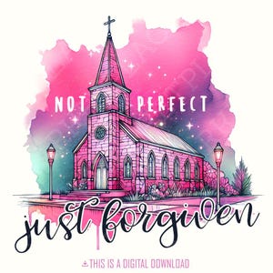 Pas parfait juste pardonné PNG, png chrétien, sublimation de la foi, citations religieuses, énonciations de versets de la Bible, fichier clipart numérique, esthétique