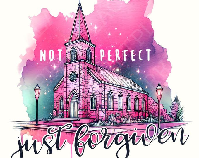Not Perfect Just Forgiven PNG, Christian png, Faith Sublimation, Religious Quotes, Bible Verse Sayings, Digital Clipart File, Aesthetic