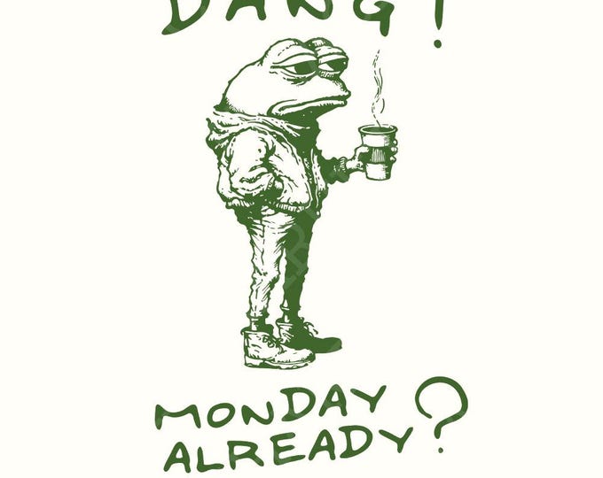 Dang Monday Already PNG, Tired Office Frog, Ugly Frog PNG, Weirdcore Frog png, Funny Frog Shirt, Sublimation PNG, Trendy png Design