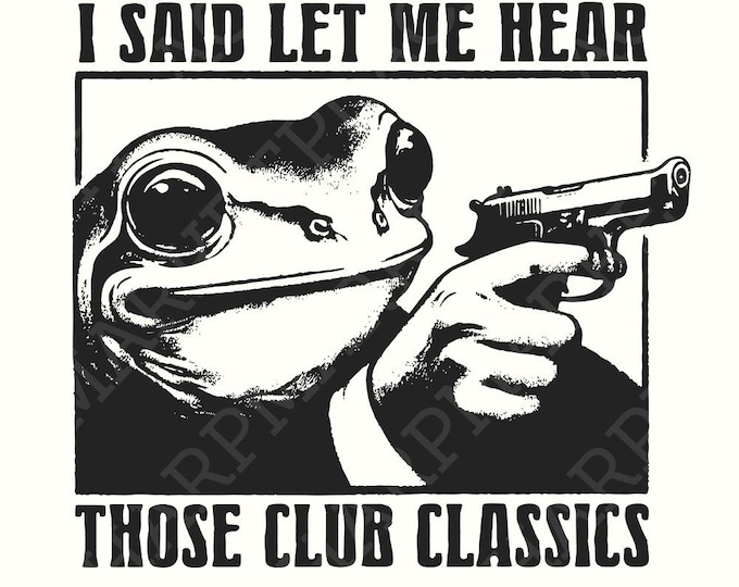 I Said Let me Hear those Classics PNG, Funny Retro PNG, Vintage Frog PNG, Retro Cartoon png, funny music png
