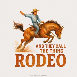 E chiamano la cosa Rodeo PNG, Arte del rodeo western, Cowboy a cavallo, Download digitale PNG retrò vintage, Stampa di maglietta country western