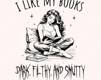 Dark Filthy Smutty Books PNG, Trendy Bookish Art, Vintage Book Lover Design, Graphic Tee, Sublimation, Instant Digital Download, Smut Reader