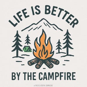 Life Is Better By The Campfire PNG, Camping Shirt, Nature Adventure, Campfire T-Shirt, Outdoor Life, Forest Mountain Vintage Download