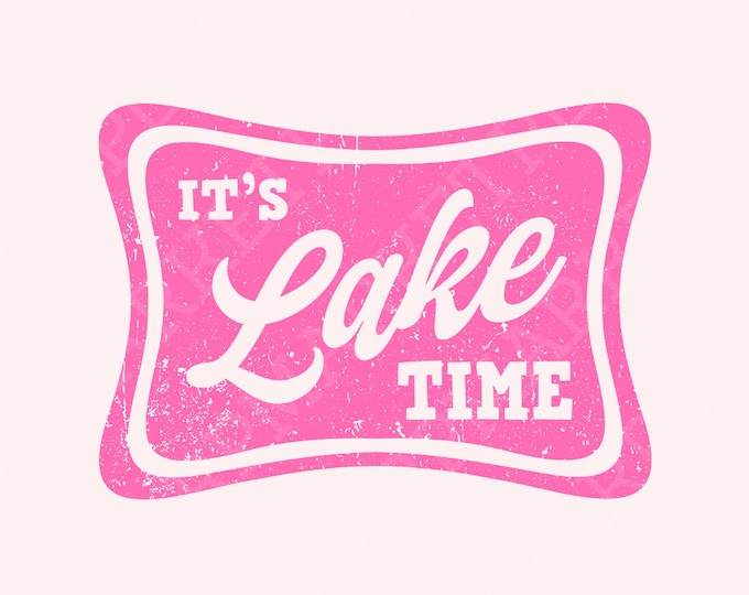 It's Lake Time Trendy Summer Neon Digital Download PNG SVG, Distressed Lake Life, Lake Hair, Sublimation, Pool, River Design