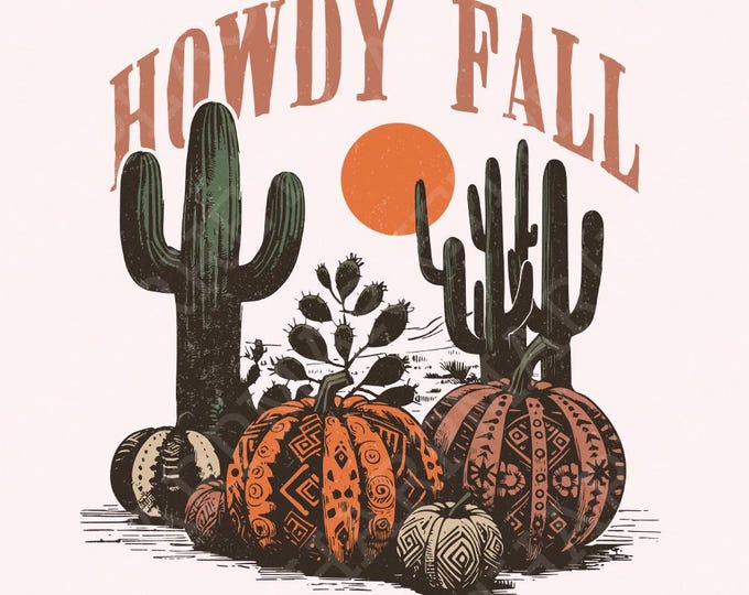 Western Fall Png, Howdy Fall Png, Fall Vibes Png, Trendy Fall Png, Fall Sublimation Design, Vintage Pumpkin Png, Autumn Sublimation