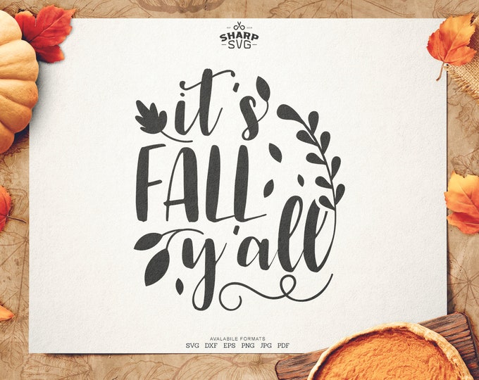 Its Fall Yall SVG - Thanksgiving SVG - Quotes / Sayings - Autumn cut files - Cutting files / cut files - For Cricut, Silhouette