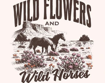 Wild Horses Wildflowers PNG, Western Country Music Sublimation, Instant Download, Cowgirl on Horse Western Shirt Design, Vintage Style PNG