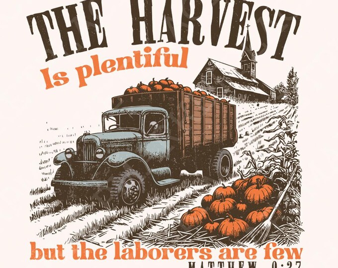 The Harvest Is Plenty PNG, Fall Christian png, Bible Verse png, Scripture png, Fall for Jesus, Pumpkin Season PNG, Grateful Christian