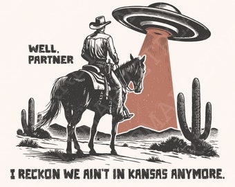 Cowboy and UFO PNG, Western Sci-Fi Digital Design, Alien Encounter Quote, Vintage Desert Scene, Unique Gift, Retro Humor
