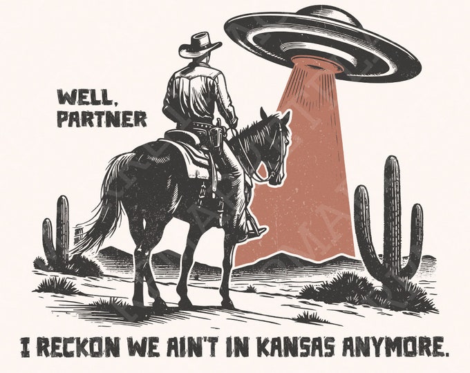 Cowboy and UFO PNG, Western Sci-Fi Digital Design, Alien Encounter Quote, Vintage Desert Scene, Unique Gift, Retro Humor