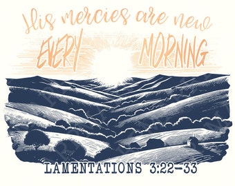 His Mercies Are New Every Morning PNG, Christian Designs, Faith Designs, Jesus Designs, Sublimation Designs, Bible Verse, Vintage Tshirt PNG