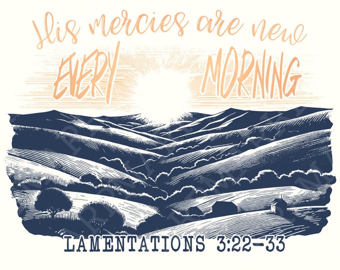 His Mercies Are New Every Morning PNG, Christian Designs, Faith Designs, Jesus Designs, Sublimation Designs, Bible Verse, Vintage Tshirt PNG