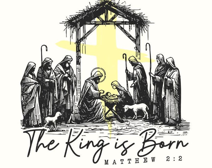 The King is Born PNG. Retro Religious Christmas PNG, Jesus Is the Reason, Faith Sublimation, Nativity Scene, Christian png