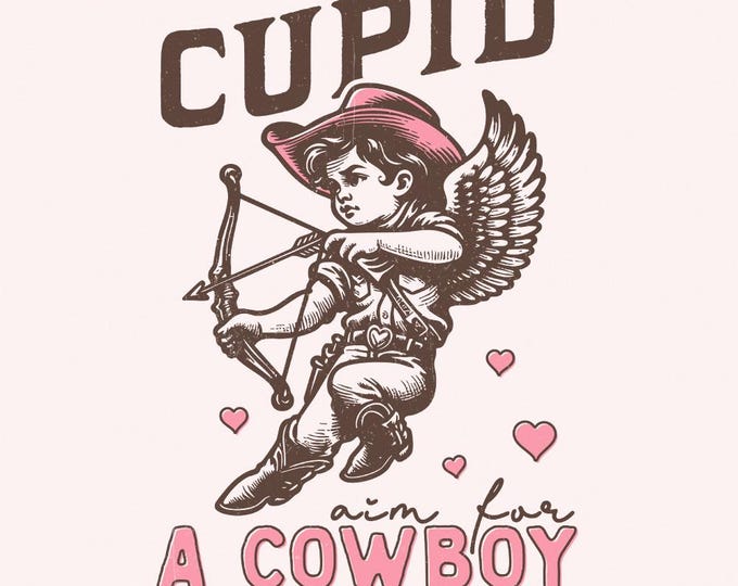 Cupid Aim for a Cowboy PNG, Digital Download, Western Valentine PNG, Cowboy TShirt PNG, Sublimation Designs, Trendy Valentine png