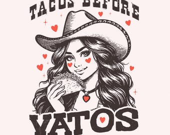 Tacos Before Vatos PNG, Sublimation Designs, Valentines Day PNG, Taco Valentines, Western Valentines, Instant Digital Download, Tacos PNG