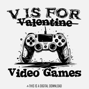 V ist für Videospiele png, Gamer Valentine png, Lustiges Valentine Shirt Design, Kinder Videospiel PNG, Anti Valentine Digital Download