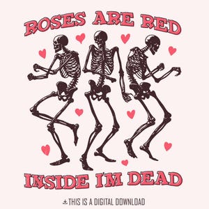 Rosen sind innen rot, ich bin tot, Valentinstag PNG, lustiger Valentinstag PNG, Skelett Herz Sublimation, gotischer digitaler Download, Valentinstag Shirt Design