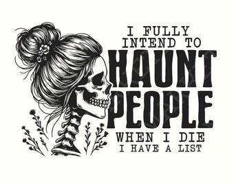 I Fully Intend To Haunt People Png, Funny Halloween Png, Retro Halloween Png, Sublimation Designs, Spooky Season png, Stay Spooky Png